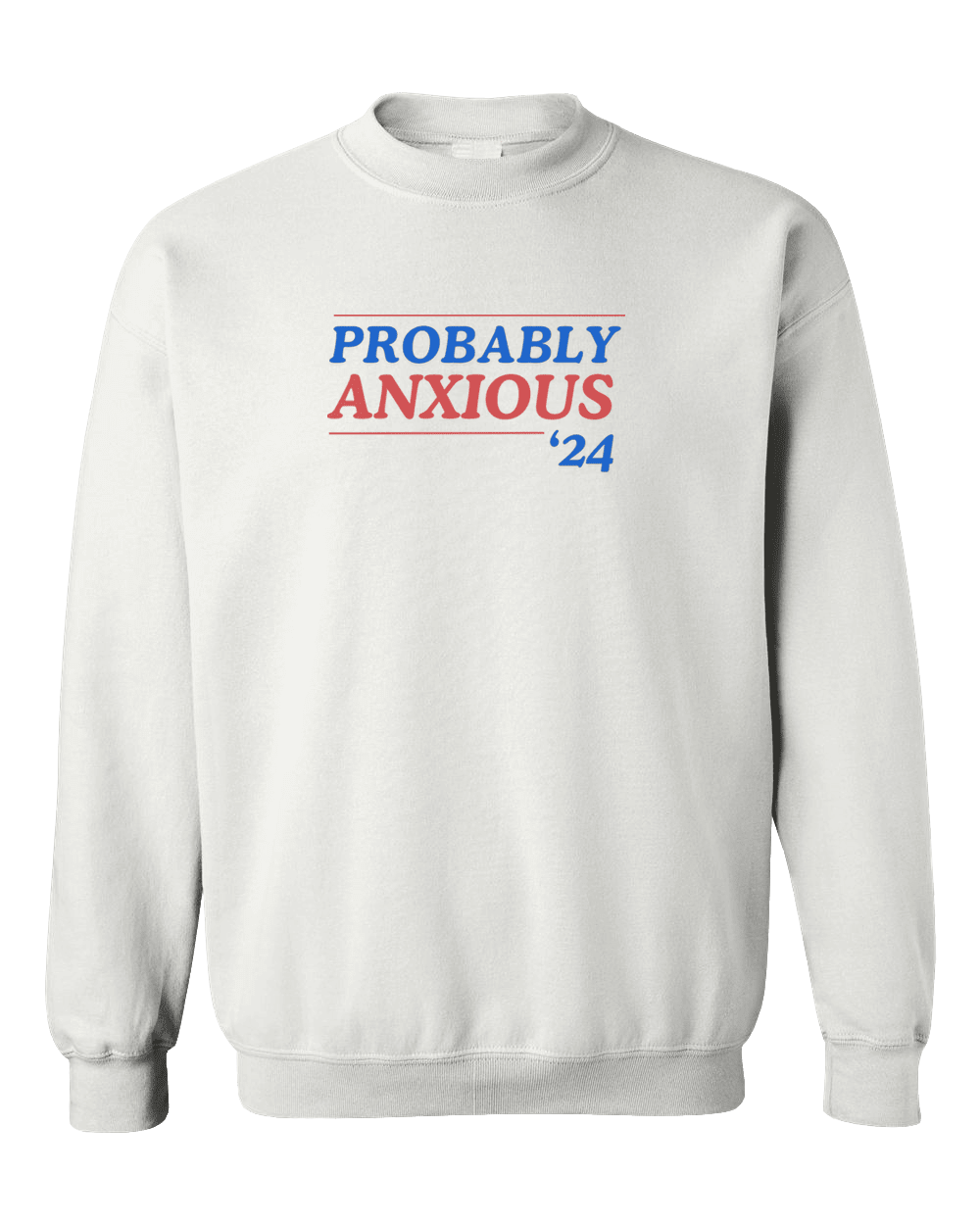 Probably Anxious '24 - Sweatshirt