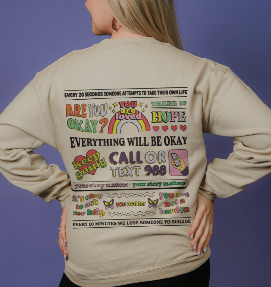 Don't Give Up; Call or Text 988 (includes back & sleeve prints!) - Sweatshirt