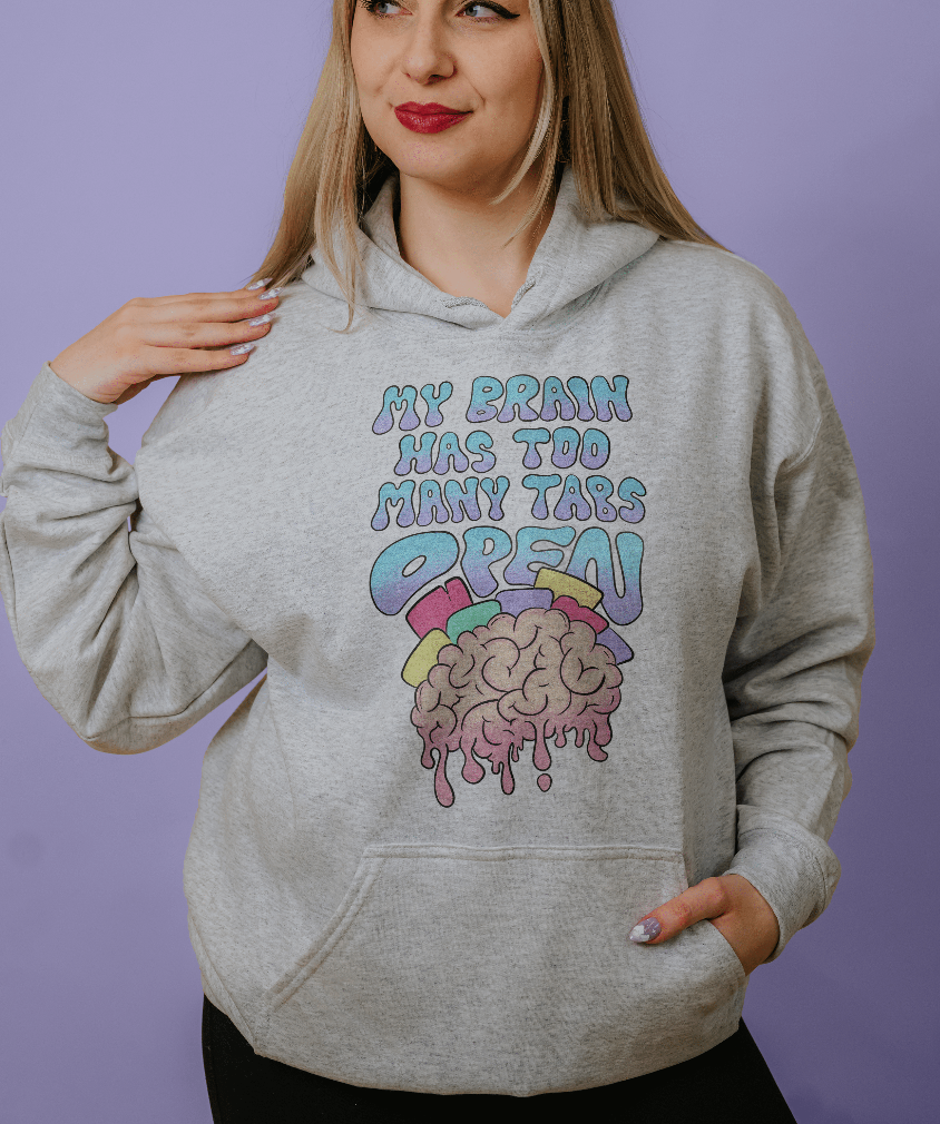 My Brain Has Too Many Tabs Open - Hoodie