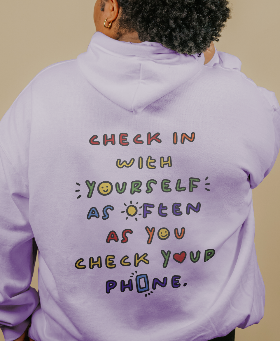 Check In With Yourself As Often As You Check Your Phone - Hoodie