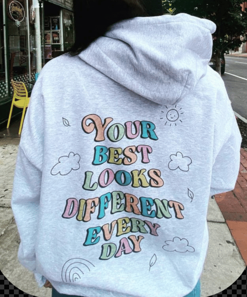 Doing My Best; Your Best Looks Different Every Day (includes a sleeve-print) - Hoodie