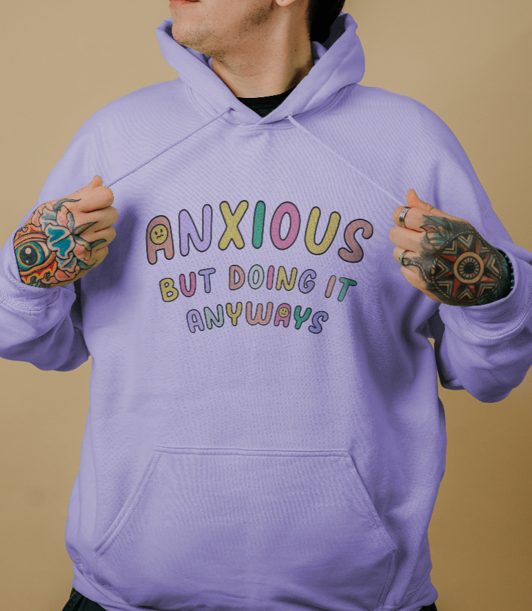 Anxious But Doing It Anyways - Hoodie