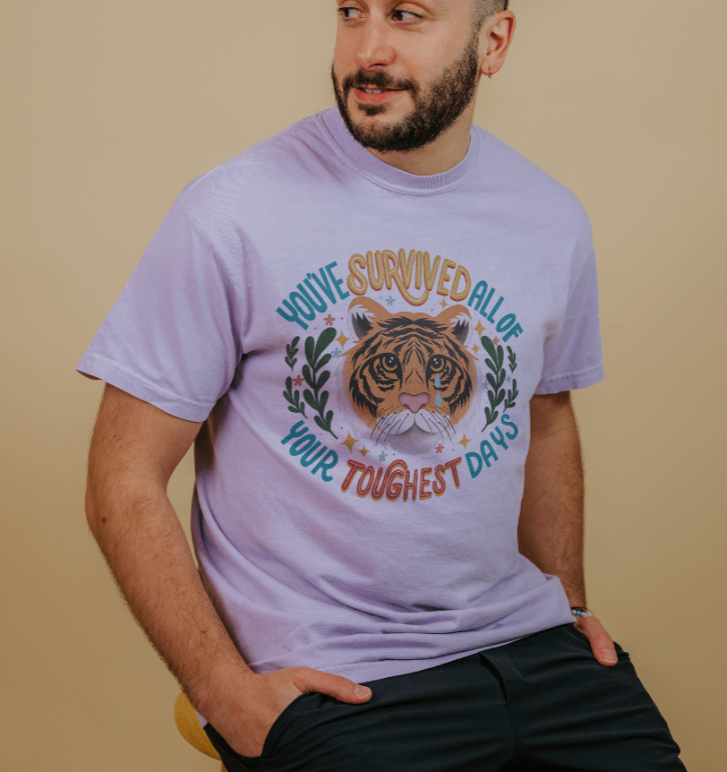 You've Survived All Of Your Toughest Days (Tiger) - T-Shirt