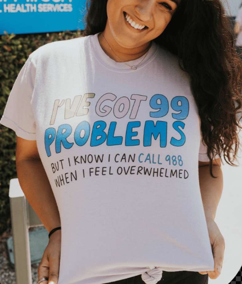 I've Got 99 Problems (But I Know I Can Call 988 When I Feel Overwhelmed) - T-Shirt