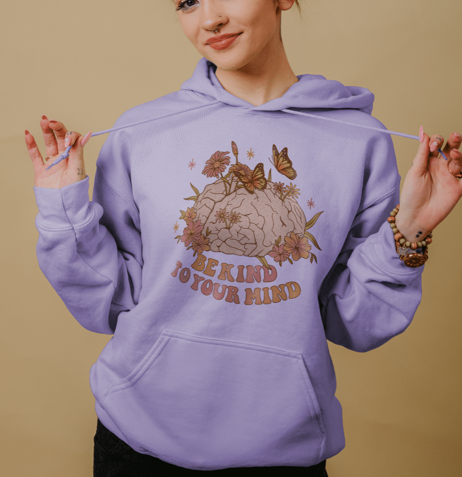 Be Kind To Your Mind - Hoodie