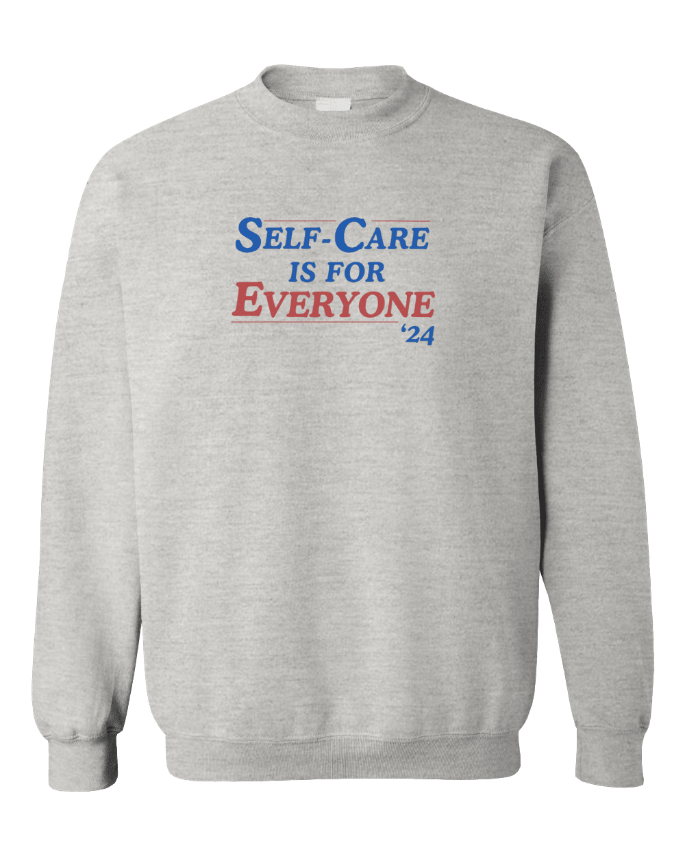 Self-Care Is For Everyone '24 - Sweatshirt