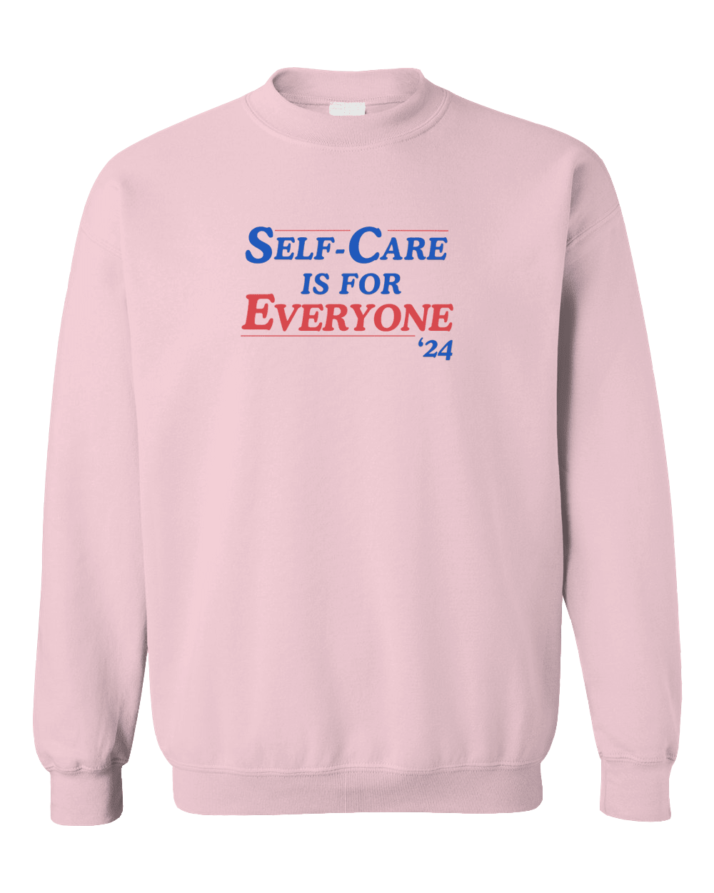 Self-Care Is For Everyone '24 - Sweatshirt