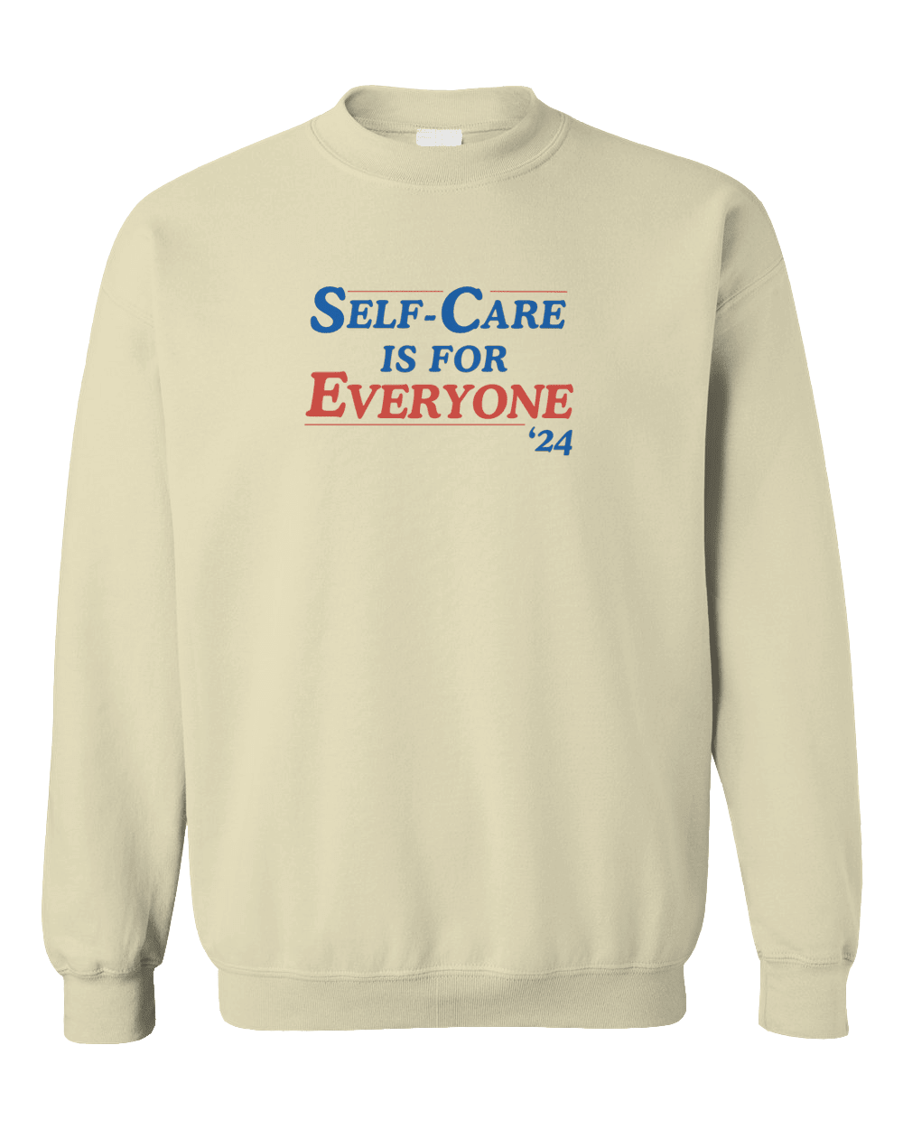 Self-Care Is For Everyone '24 - Sweatshirt