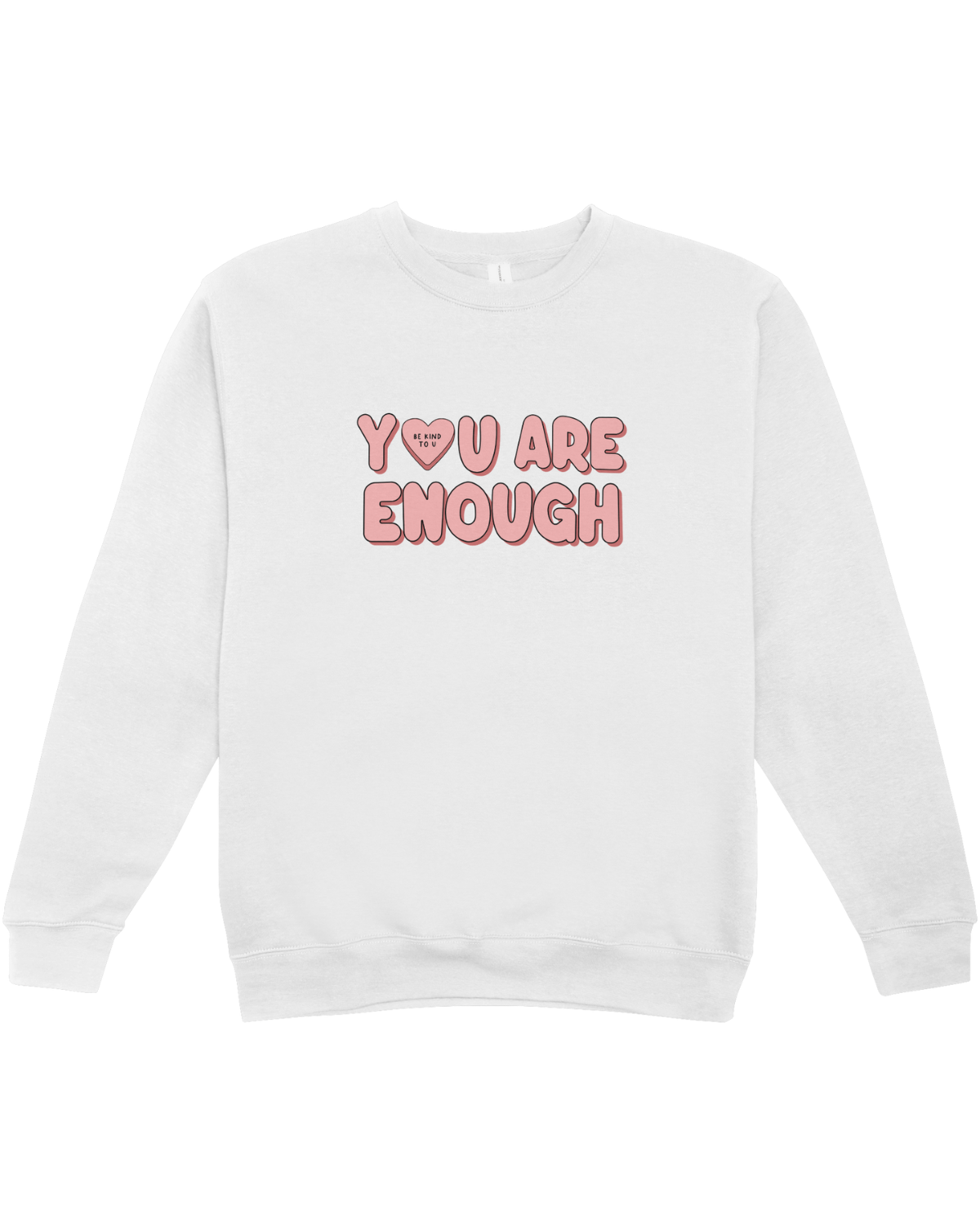You Are Enough + Candy Hearts (Pink 🩷) - Sweatshirt