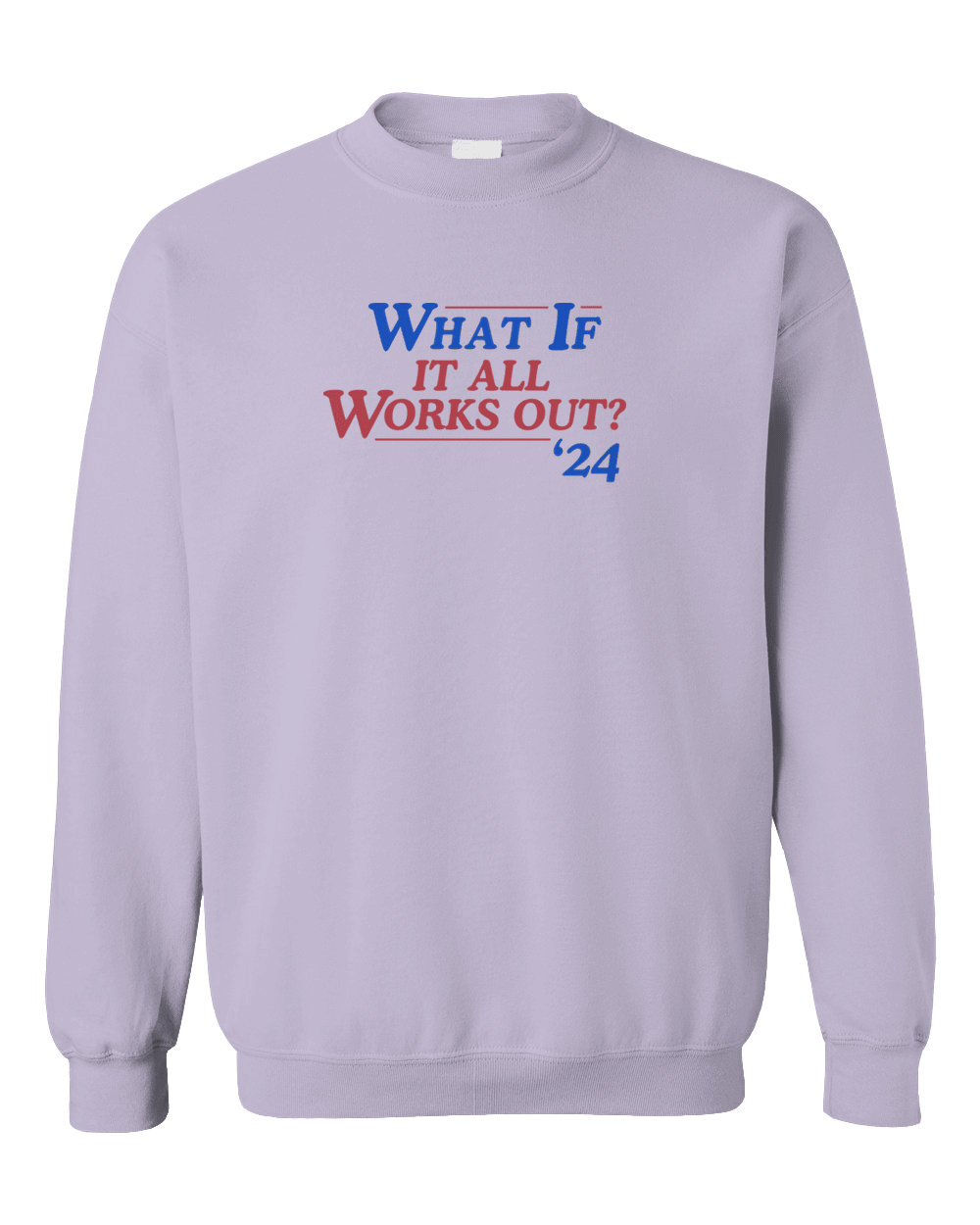 What If It All Works Out? '24 - Sweatshirt