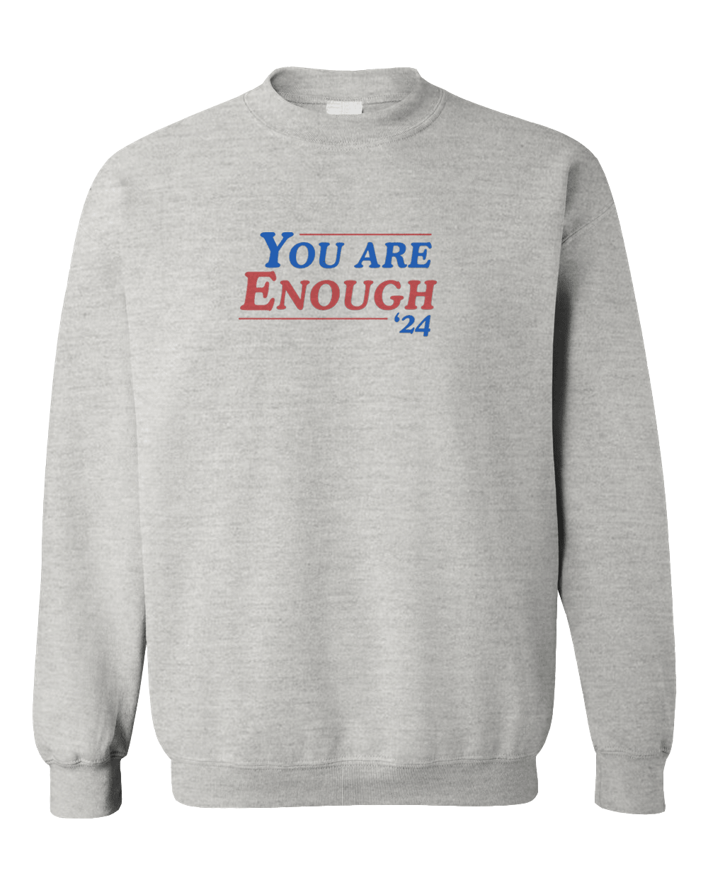 You Are Enough '24 - Sweatshirt