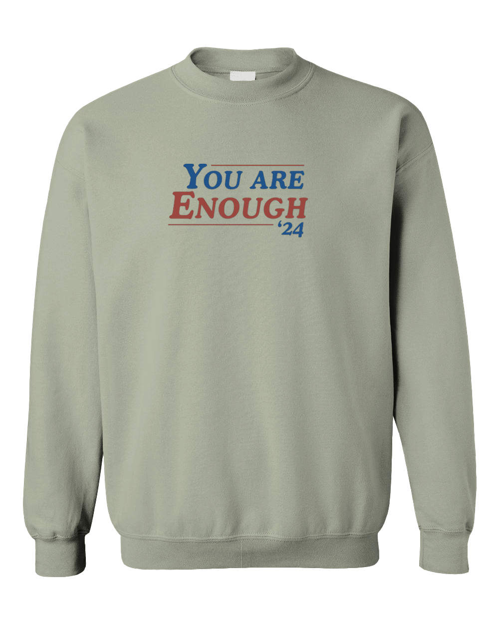 You Are Enough '24 - Sweatshirt