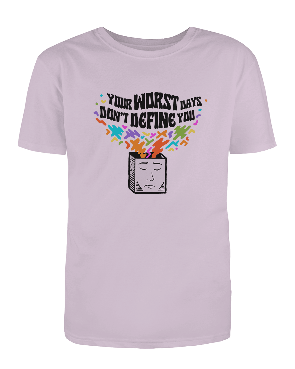 Your Worst Days Don't Define You - T-Shirt