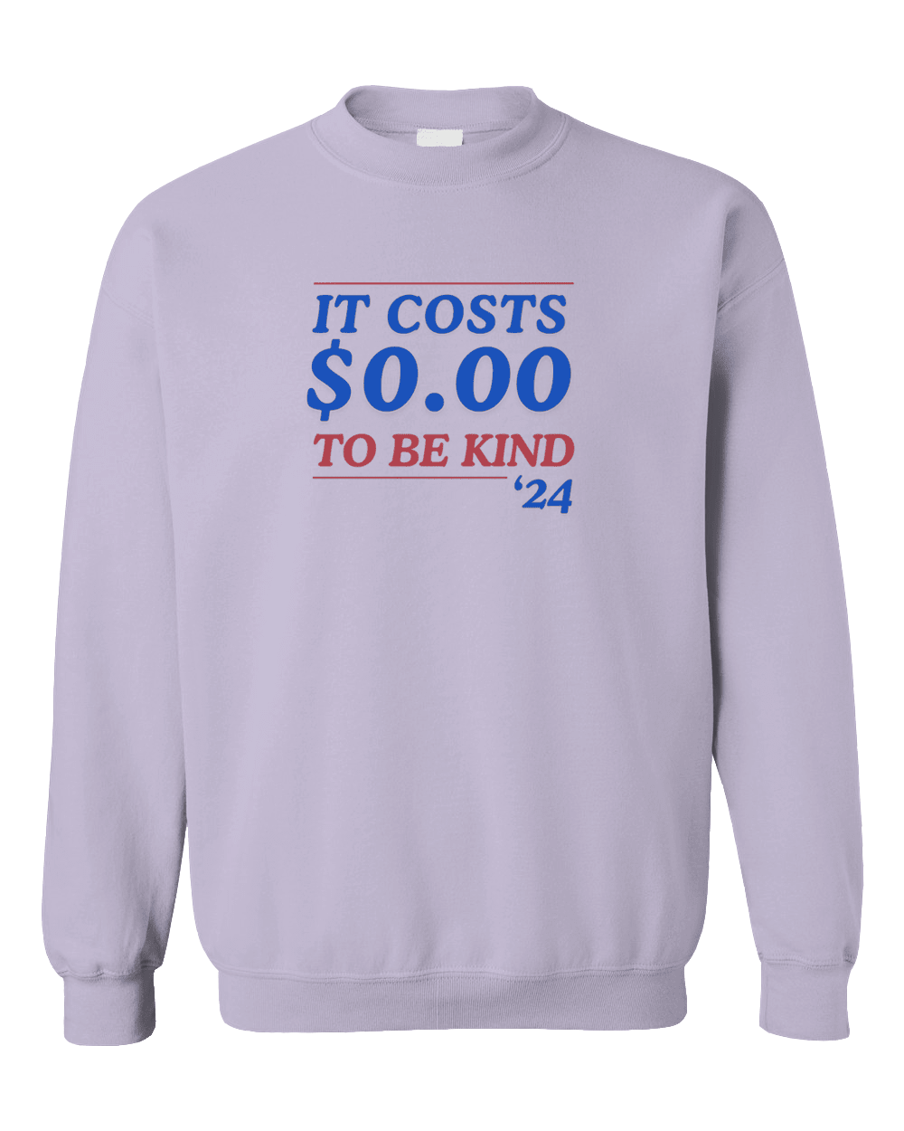 It Costs $0.00 To Be Kind '24 - Sweatshirt