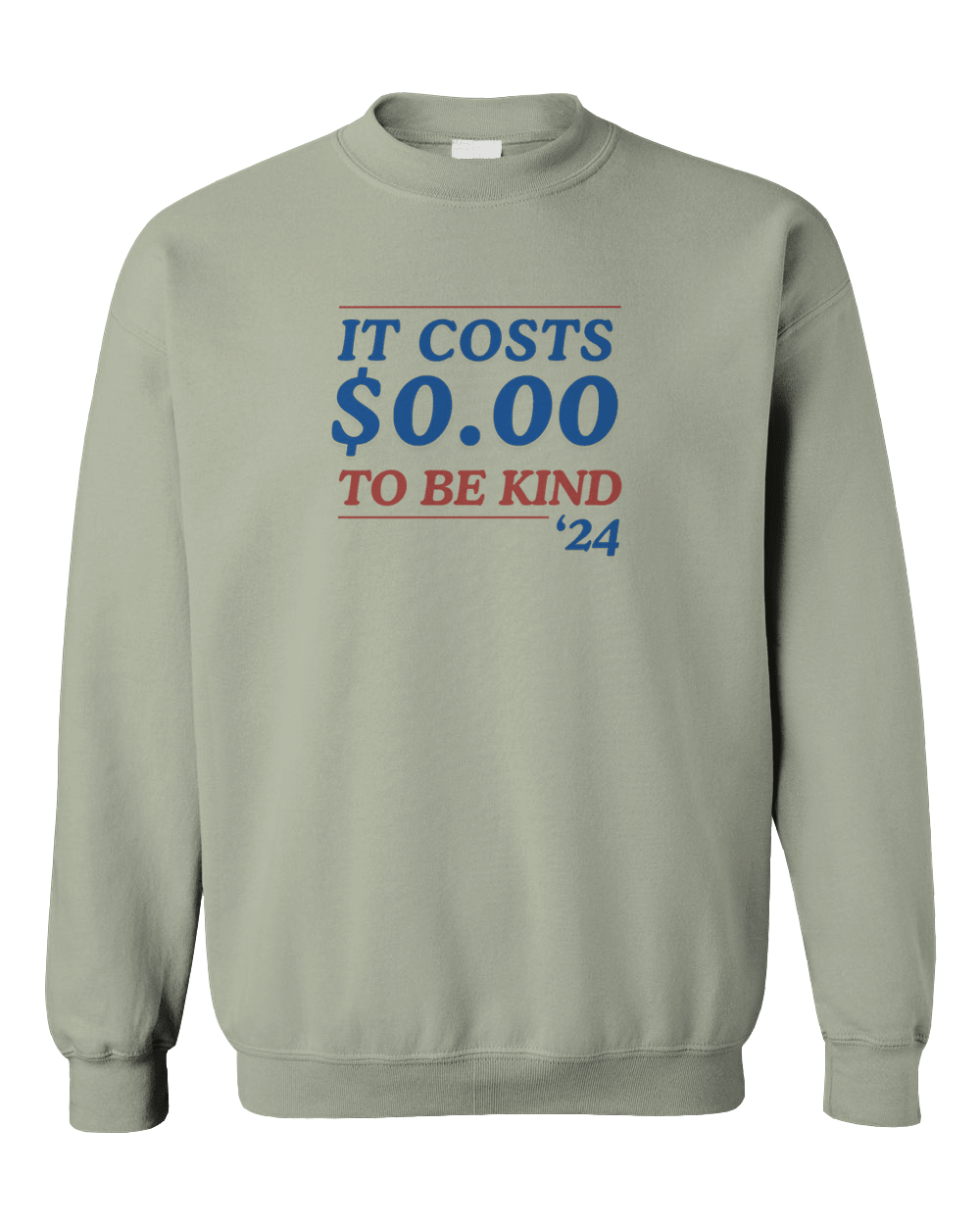 It Costs $0.00 To Be Kind '24 - Sweatshirt