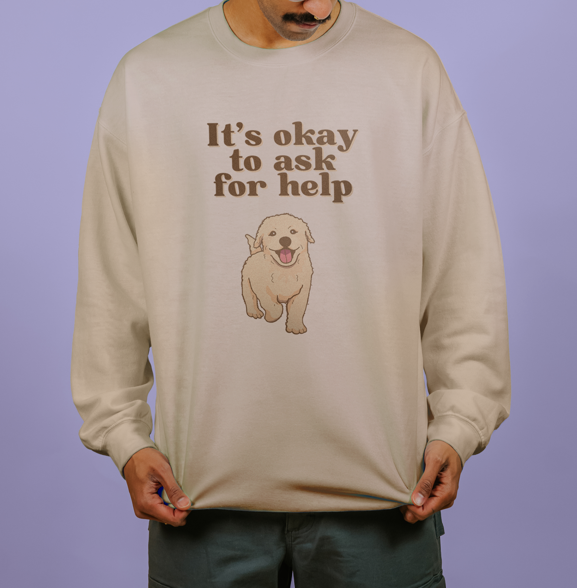 It's Okay To Ask For Help (Dog) - Sweatshirt