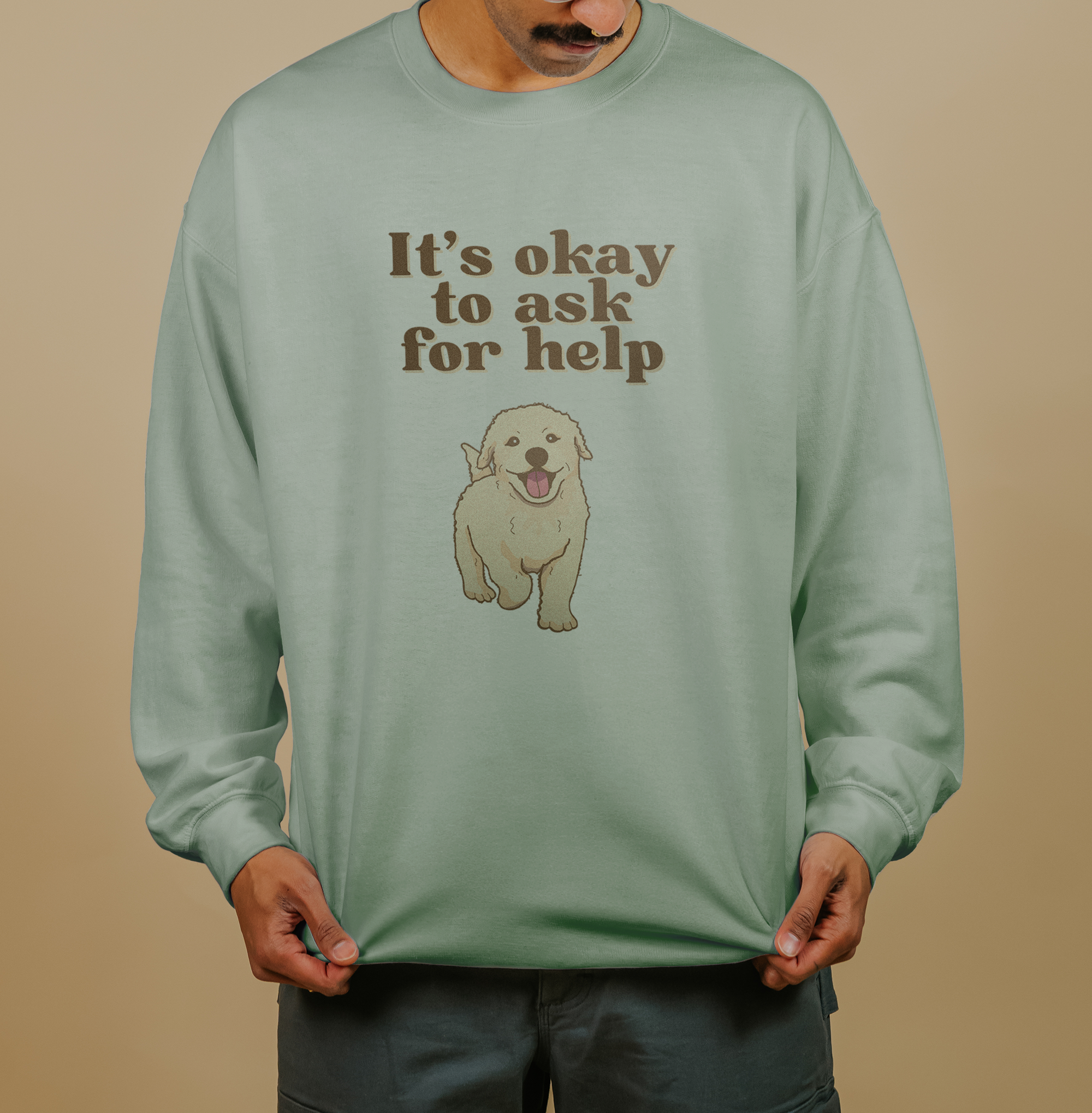 It's Okay To Ask For Help (Dog) - Sweatshirt