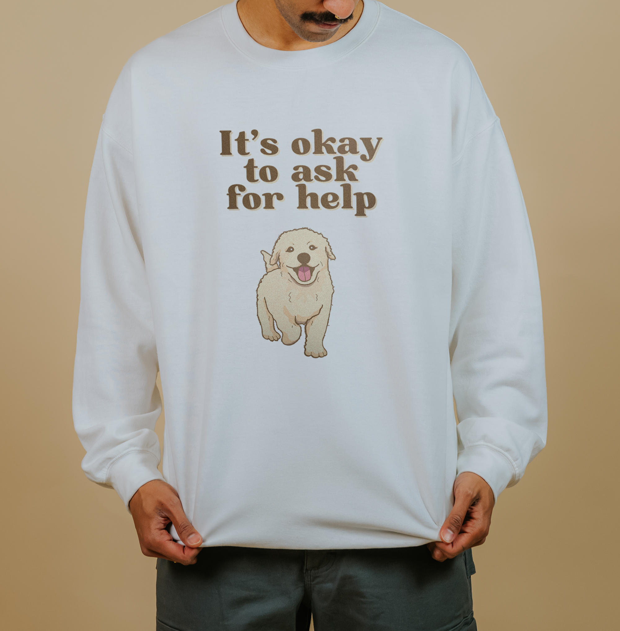 It's Okay To Ask For Help (Dog) - Sweatshirt