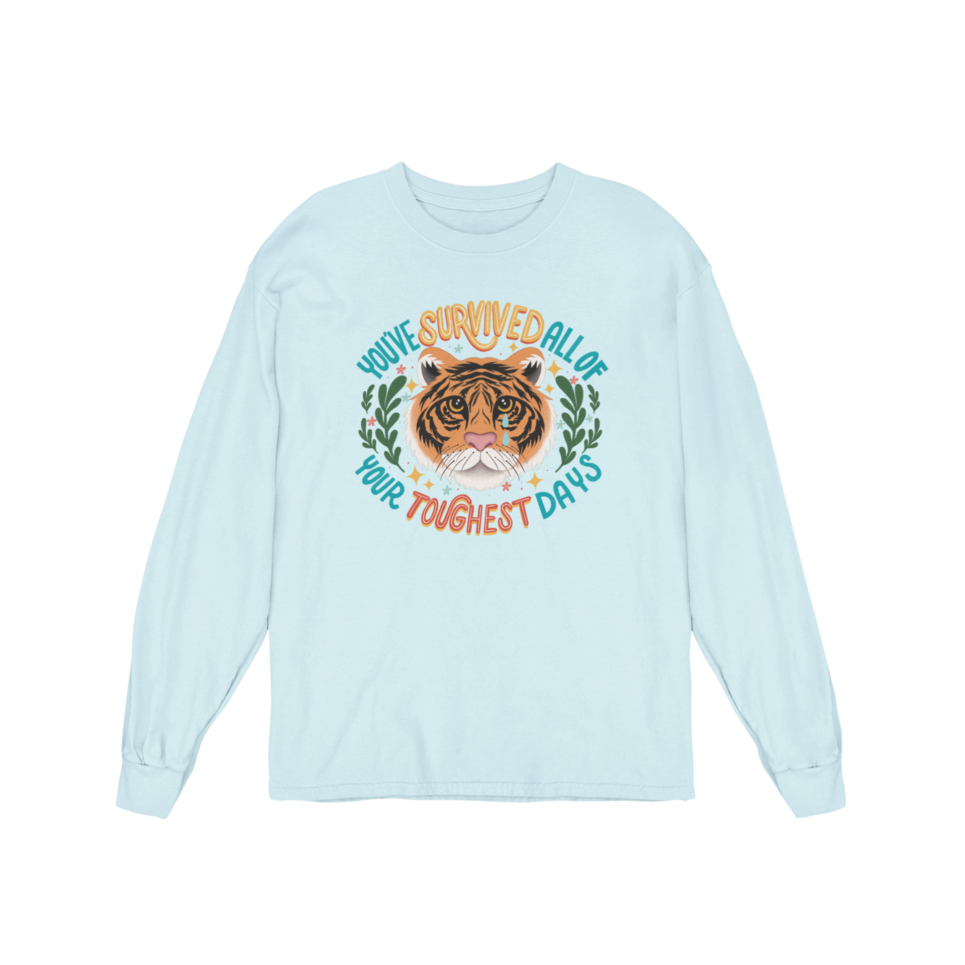 You've Survived All Of Your Toughest Days - Long Sleeve Tee