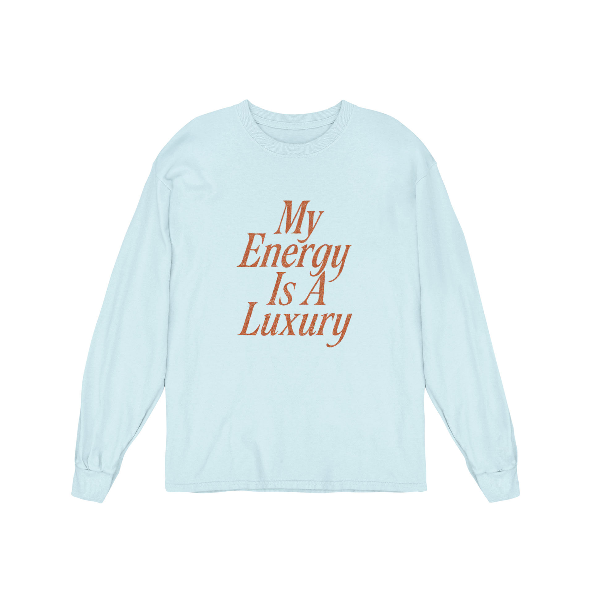 My Energy Is A Luxury - Long Sleeve Tee
