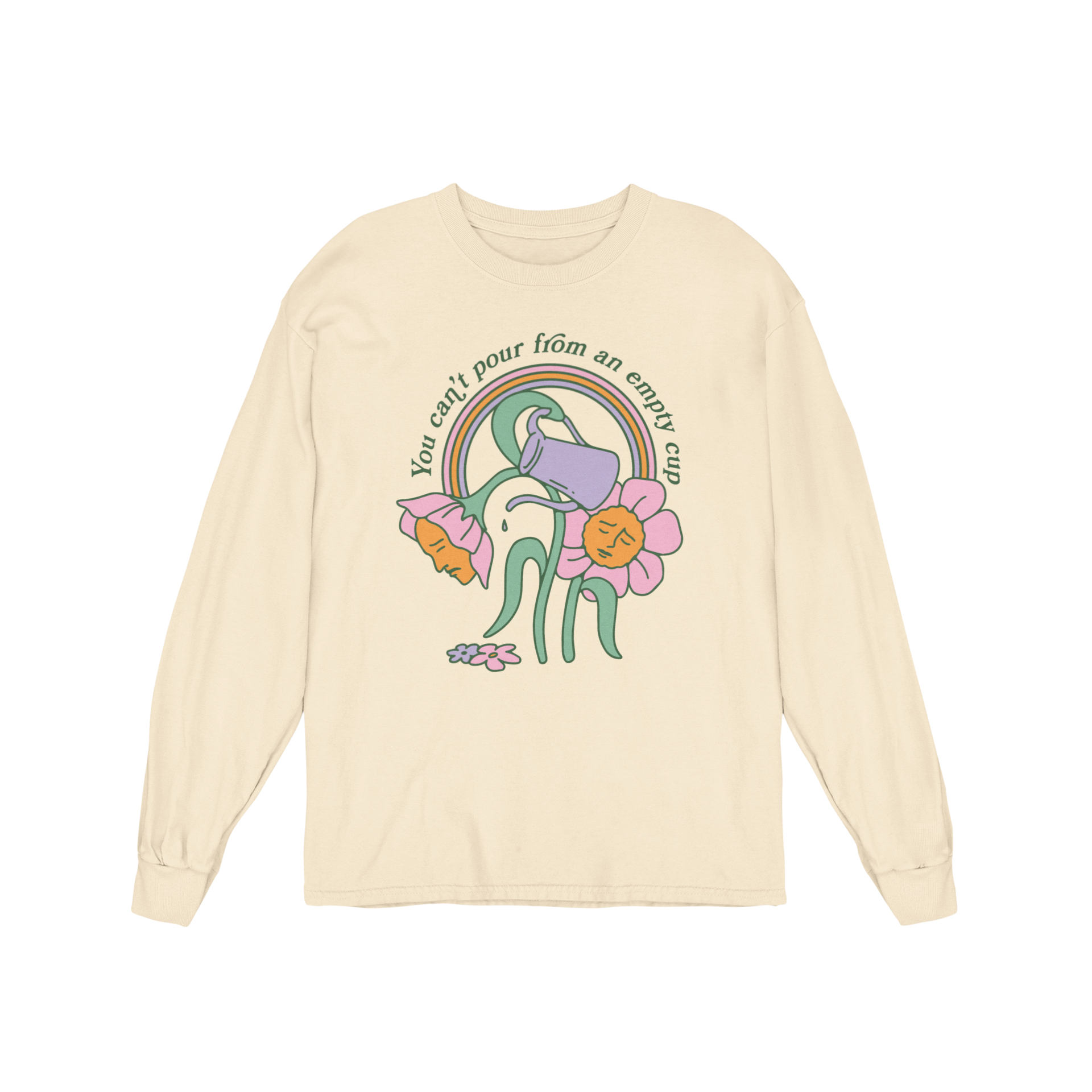 You Can't Pour From An Empty Cup - Long Sleeve Tee