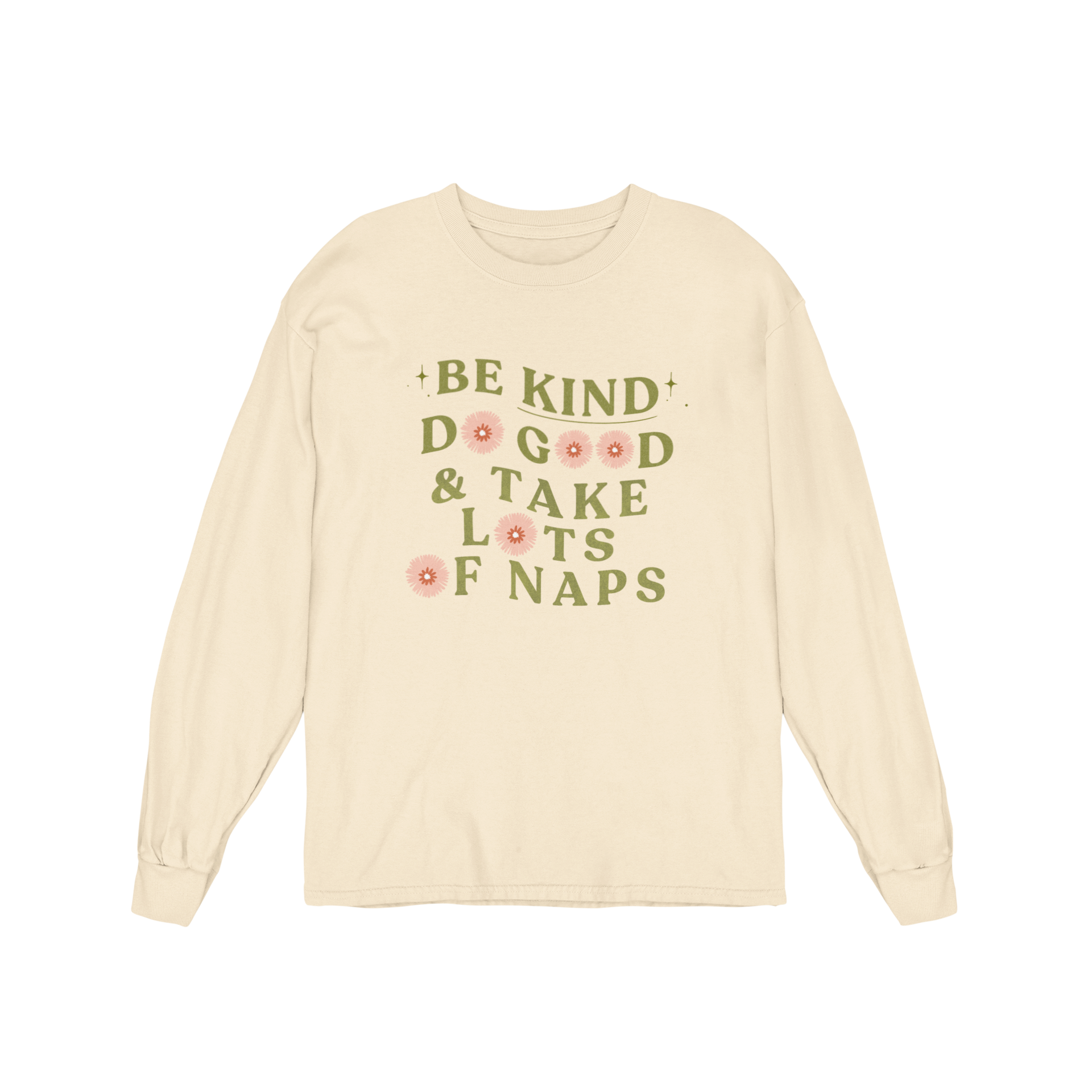Be Kind, Do Good & Take Lots Of Naps - Long Sleeve Tee