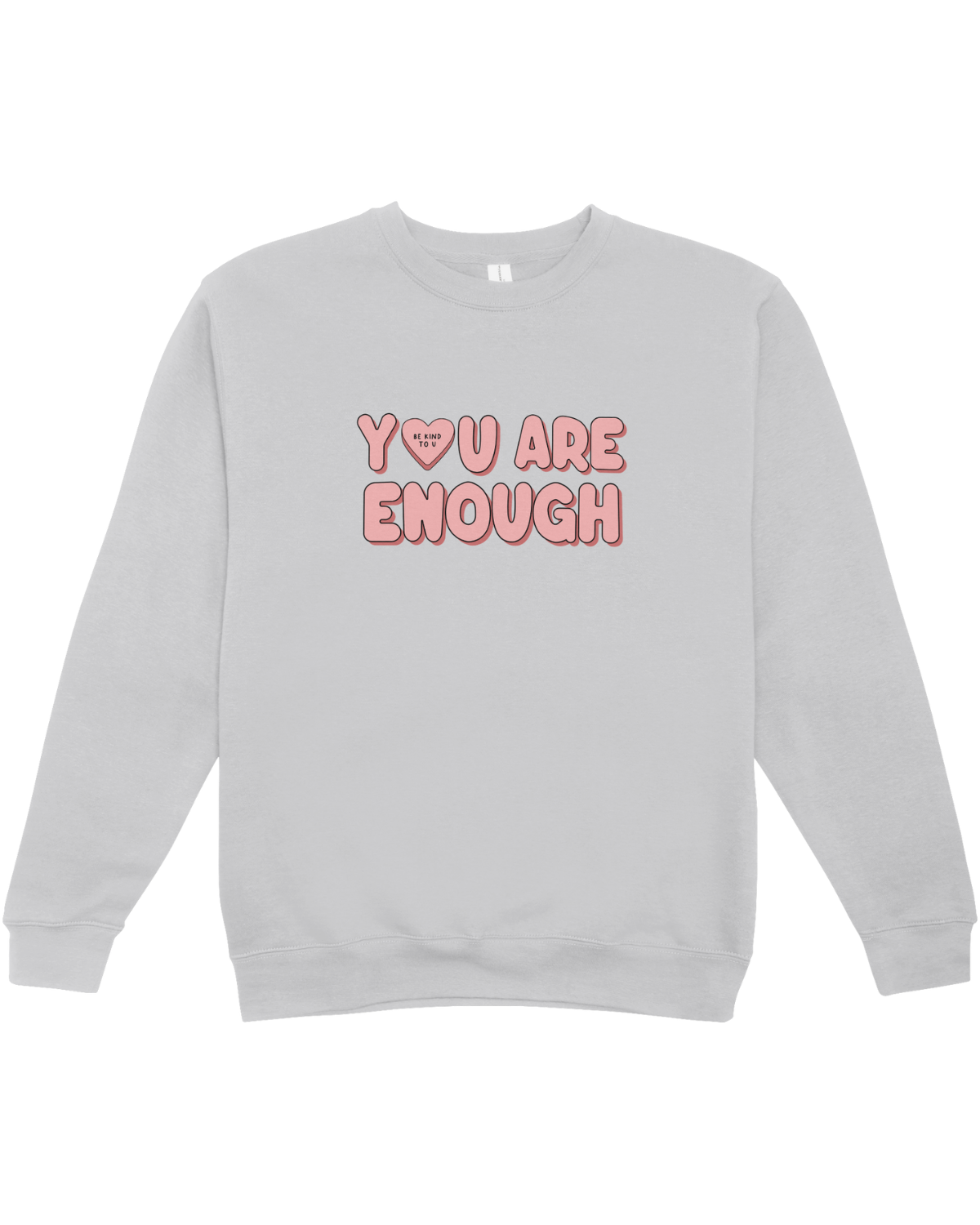 You Are Enough + Candy Hearts (Pink 🩷) - Sweatshirt