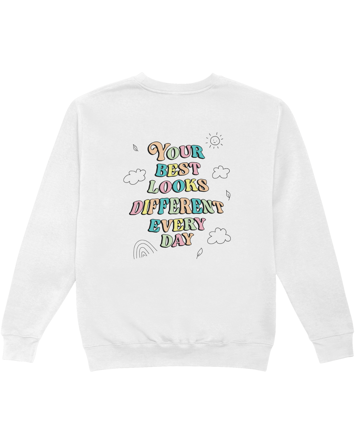 Doing My Best; Your Best Looks Different Every Day - Sweatshirt