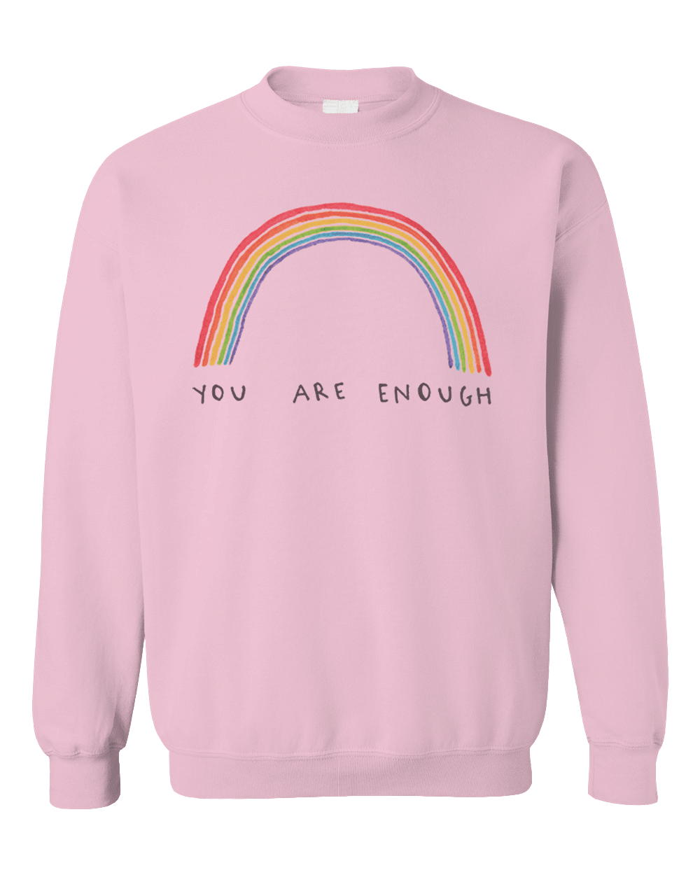 You Are Enough (Rainbow) - Sweatshirt