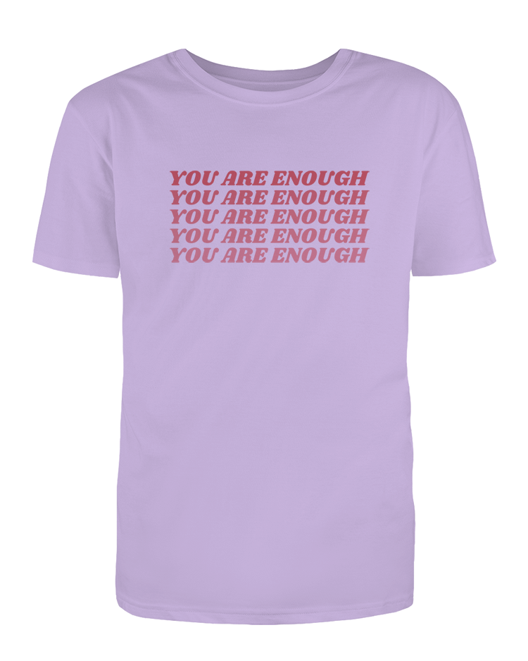 You Are Enough (x5) - T-Shirt