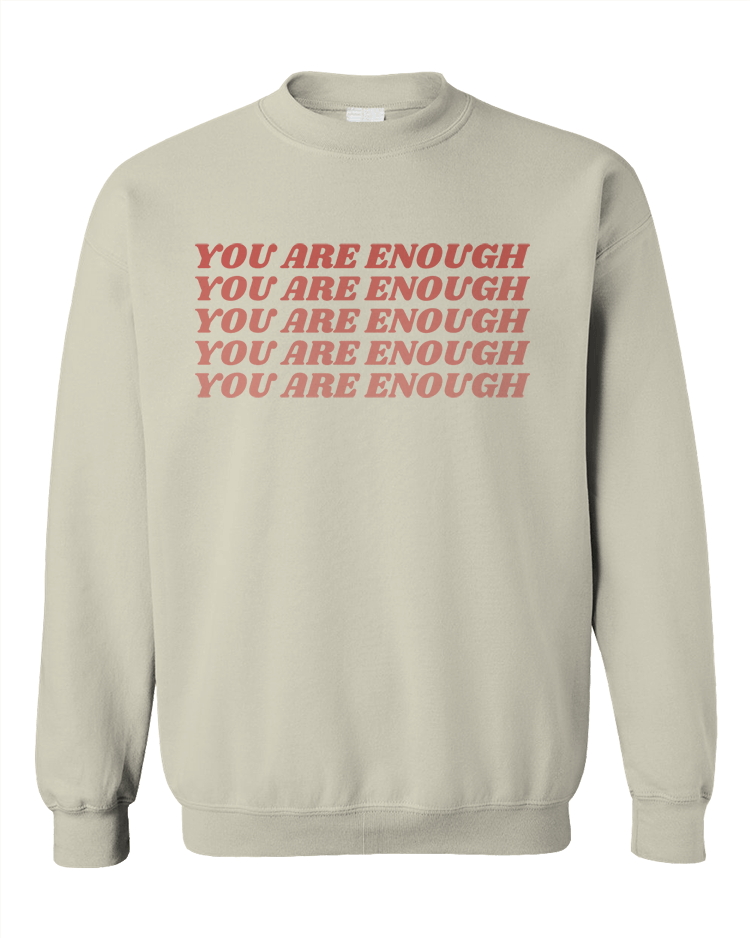 You Are Enough (x5) - Sweatshirt