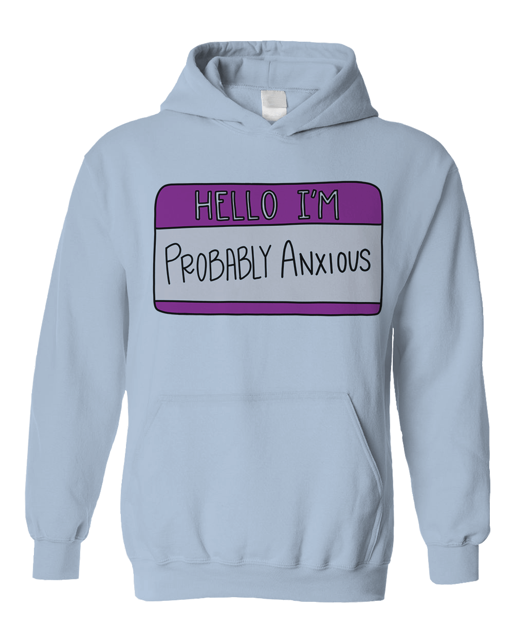 Hello I'm Probably Anxious (Nametag) - Hoodie