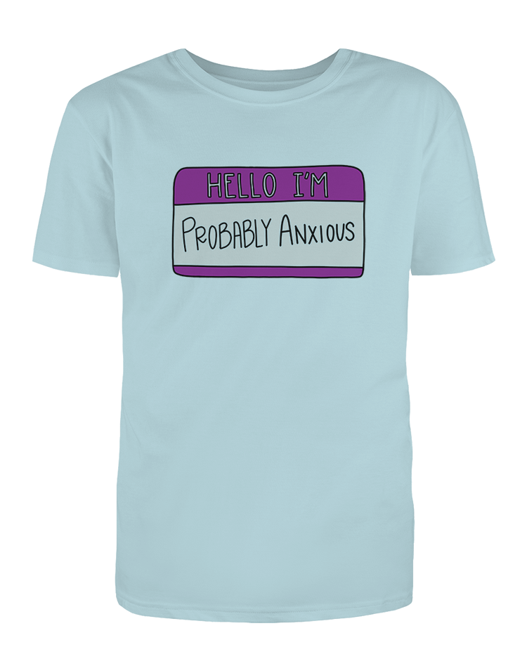 Hello I'm Probably Anxious (Nametag) - T-Shirt