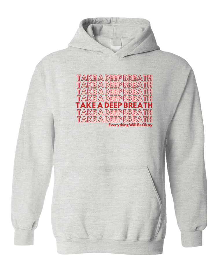 Take A Deep Breath - Hoodie