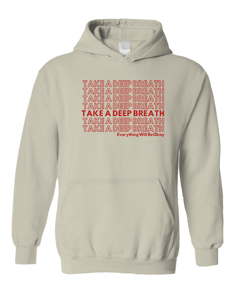 Take A Deep Breath - Hoodie