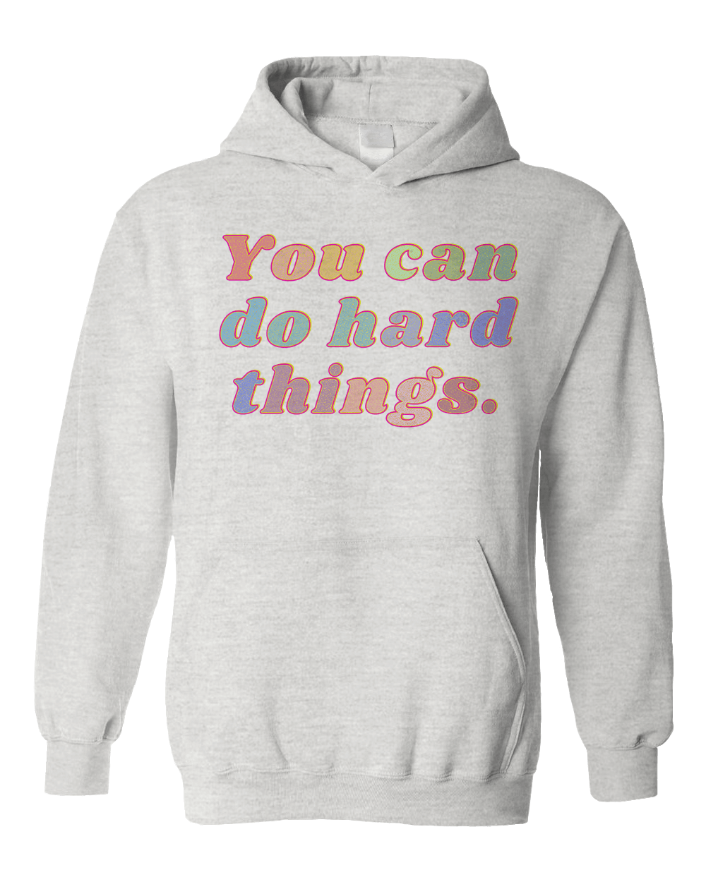 You Can Do Hard Things - Hoodie