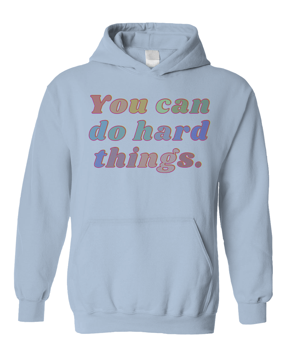 You Can Do Hard Things - Hoodie