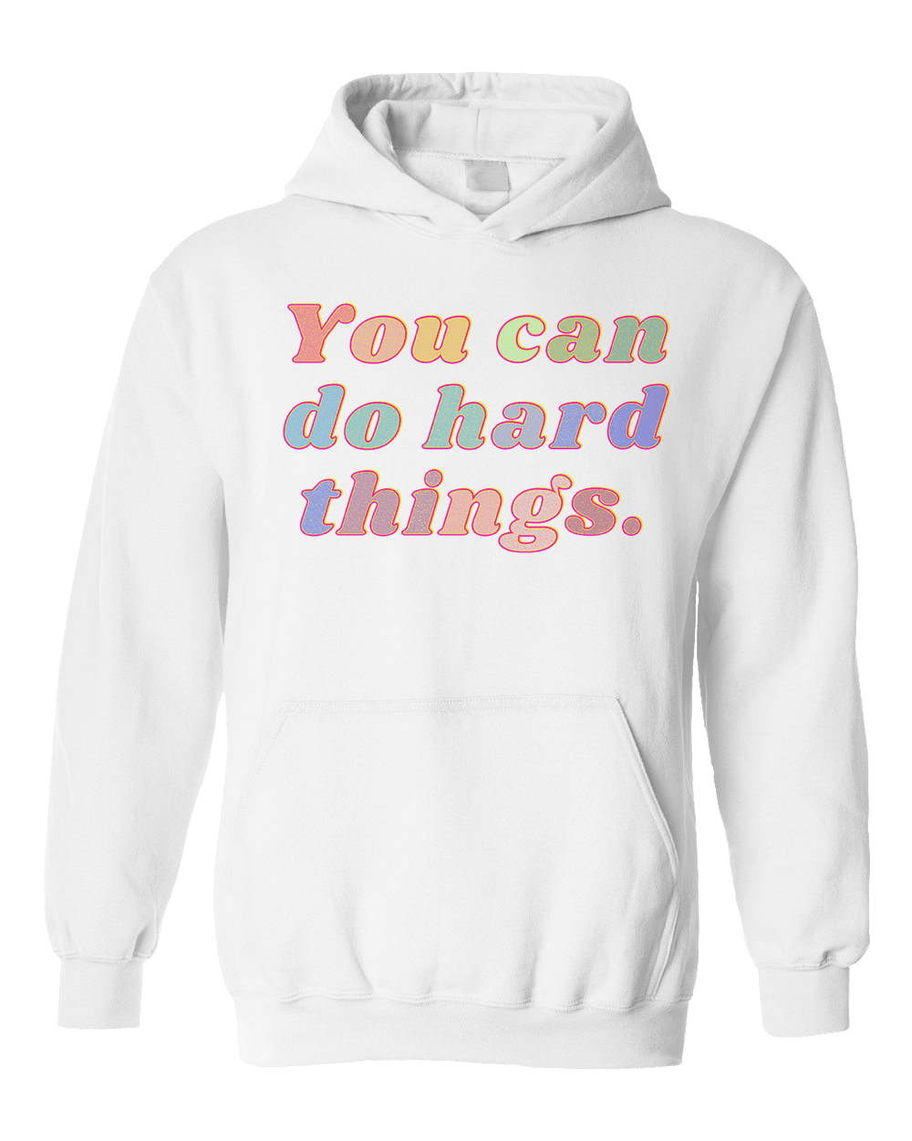 You Can Do Hard Things - Hoodie