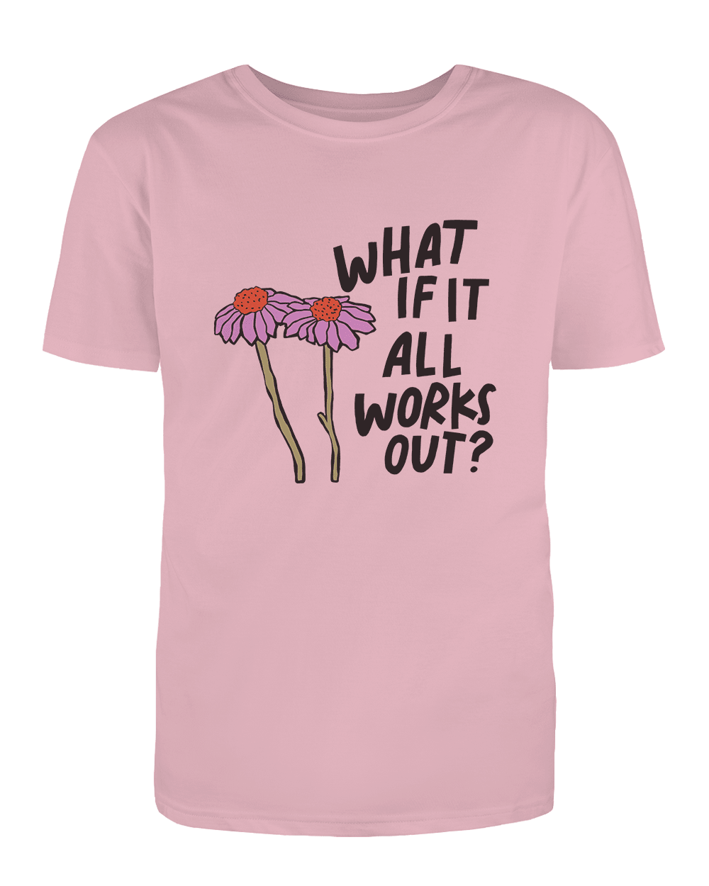 What If It All Works Out? - T-Shirt