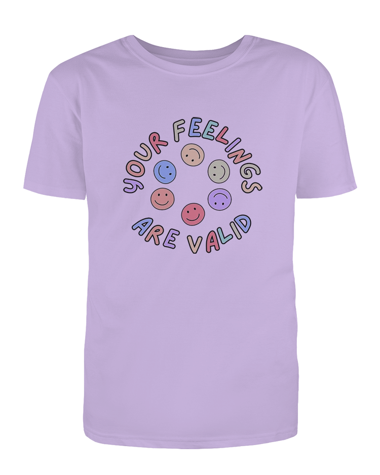 Your Feelings Are Valid - T-Shirt