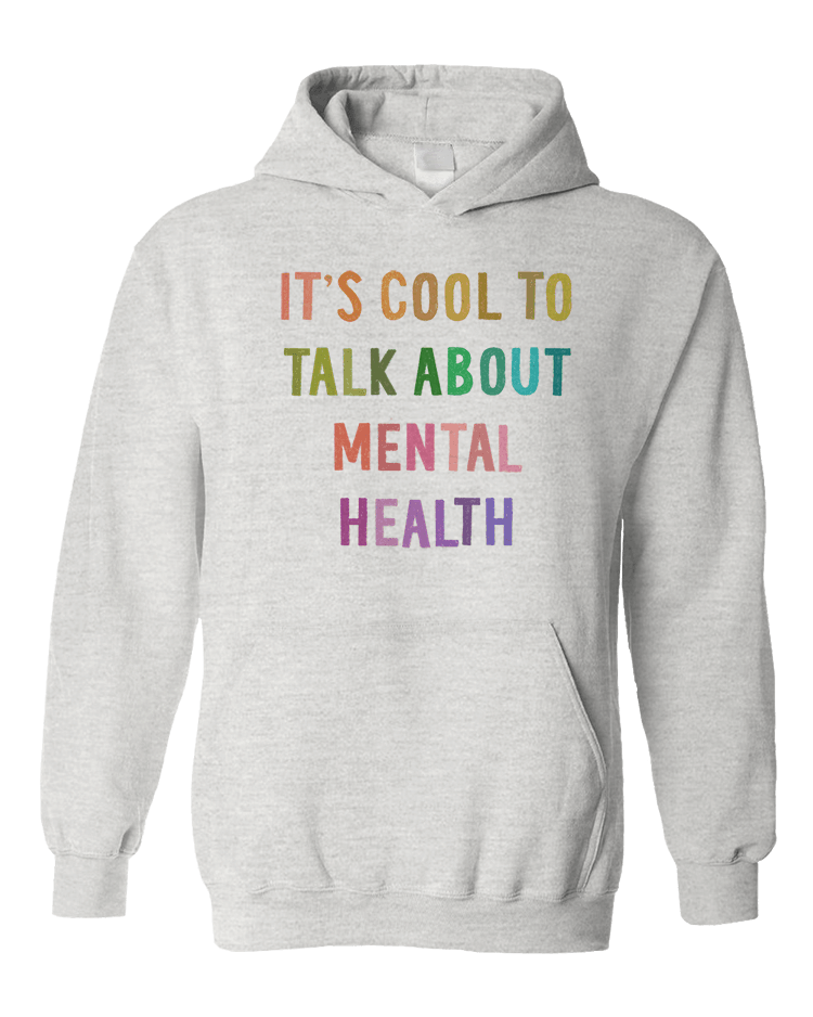 It's Cool To Talk About Mental Health - Hoodie