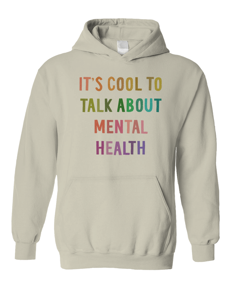 It's Cool To Talk About Mental Health - Hoodie