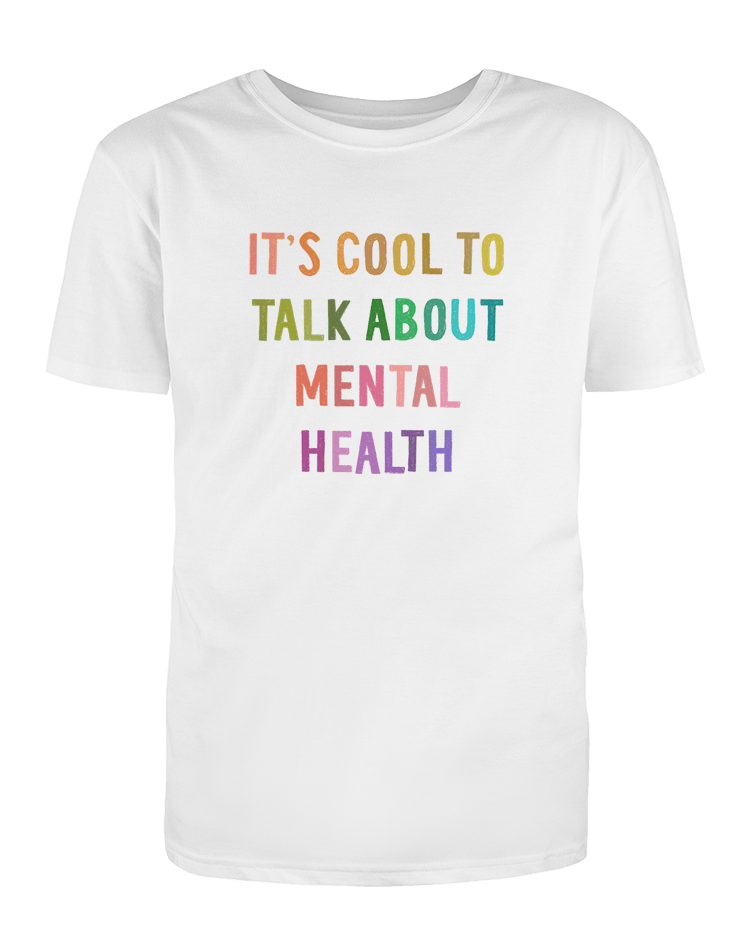 It's Cool To Talk About Mental Health - T-Shirt