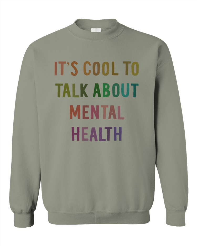 It's Cool To Talk About Mental Health - Sweatshirt