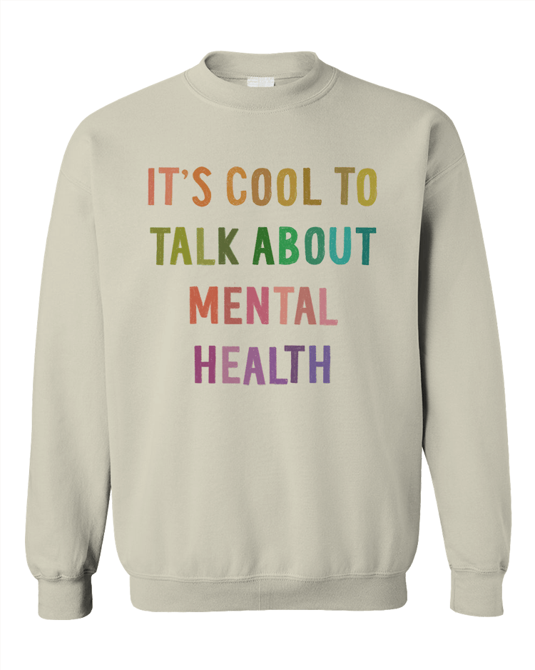 It's Cool To Talk About Mental Health - Sweatshirt