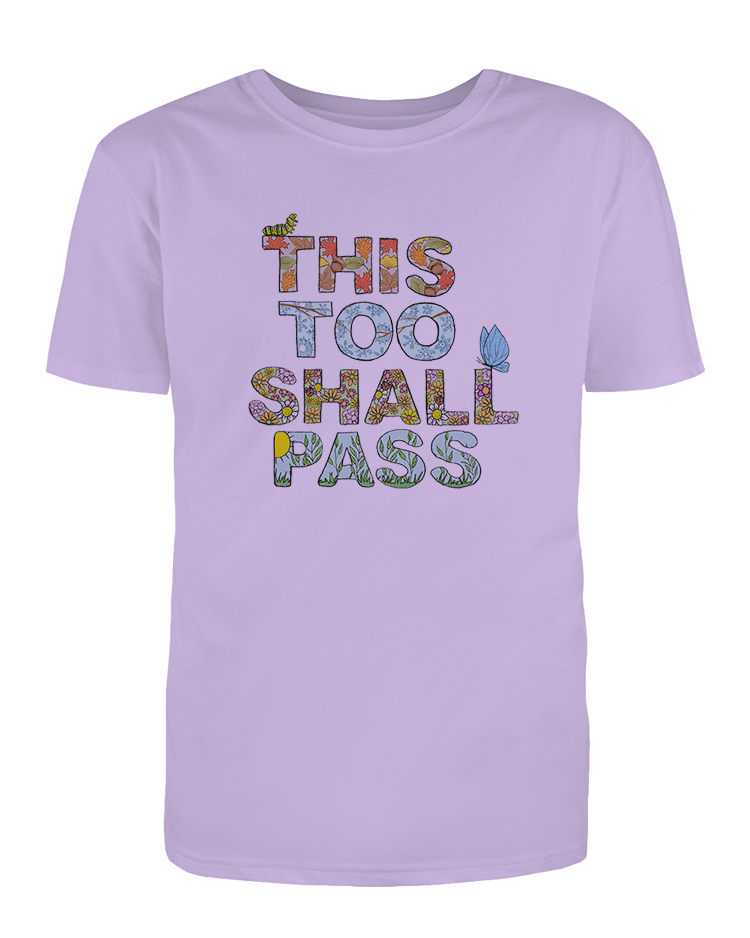 This Too Shall Pass - T-Shirt