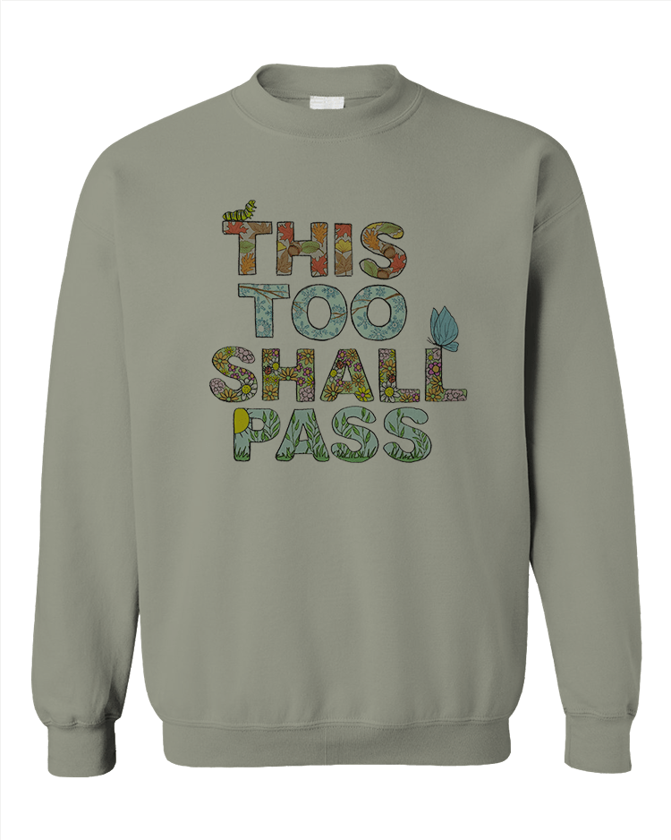 This Too Shall Pass (Seasons of Change) - Sweatshirt