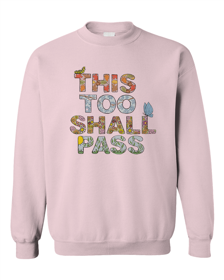 This Too Shall Pass (Seasons of Change) - Sweatshirt