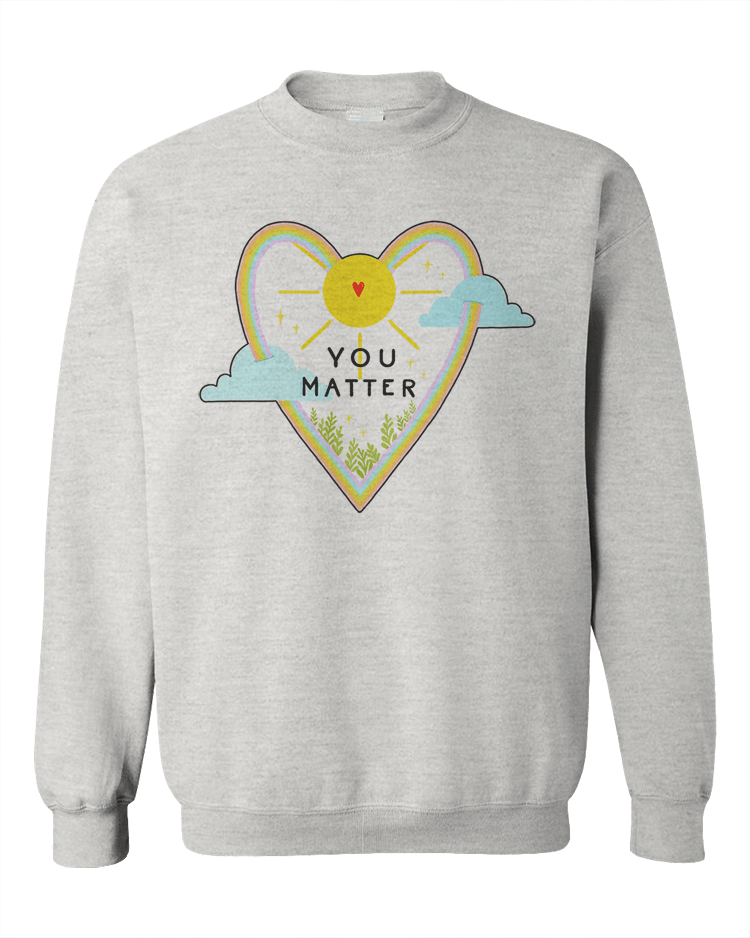 You Matter - Sweatshirt