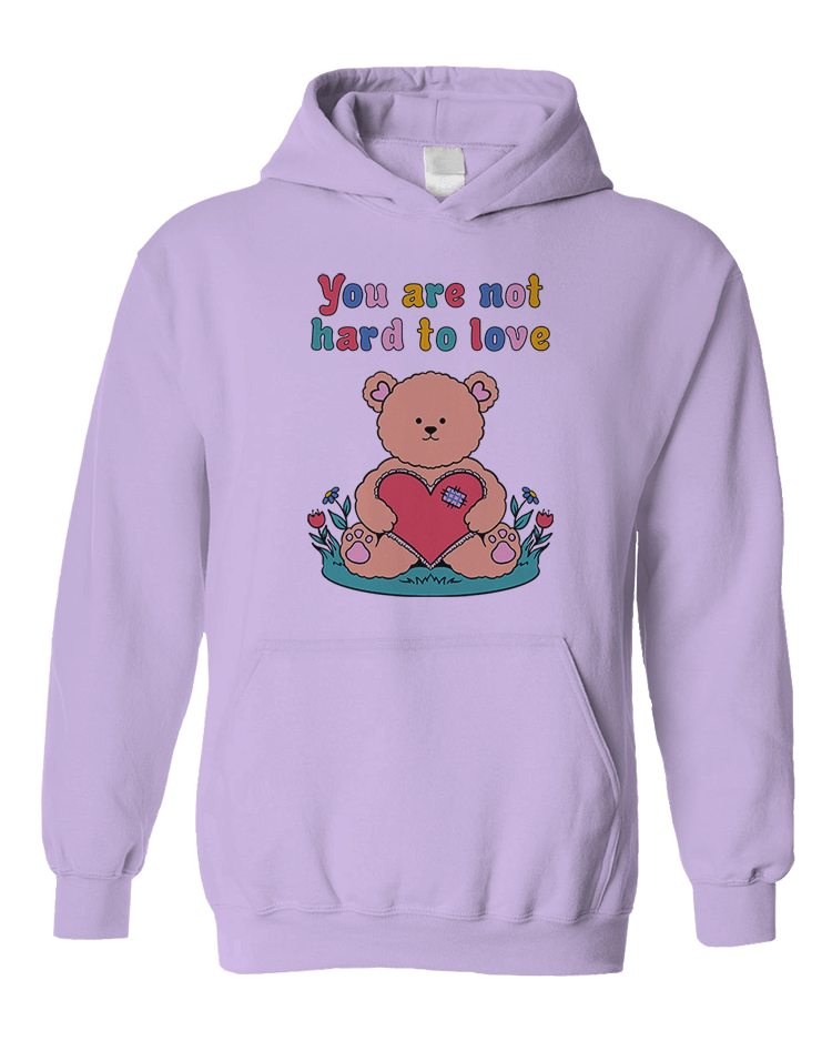 You Are Not Hard To Love (Teddy Bear) - Hoodie